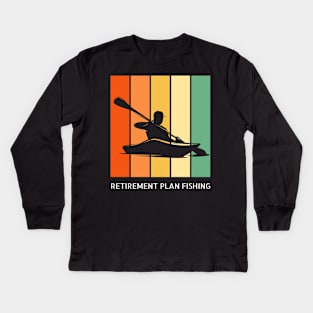 Retirement Plan Fishing Funny Fishing Kids Long Sleeve T-Shirt